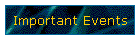 Important Events