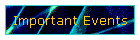 Important Events