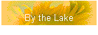 By the Lake