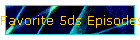 Favorite 5ds Episodes