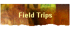 Field Trips