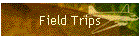 Field Trips