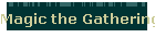 Magic the Gathering
