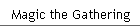 Magic the Gathering