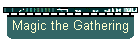 Magic the Gathering
