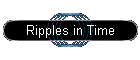 Ripples in Time