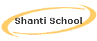 Shanti School