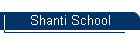Shanti School