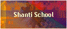 Shanti School
