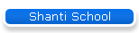 Shanti School