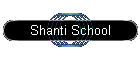 Shanti School