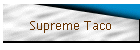 Supreme Taco