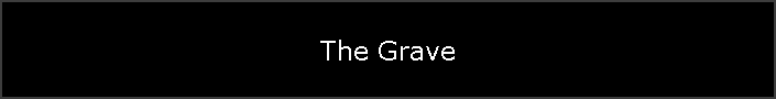 The Grave