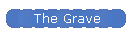The Grave