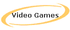 Video Games
