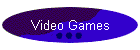 Video Games
