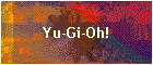 Yu-Gi-Oh!
