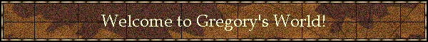Welcome to Gregory's World!